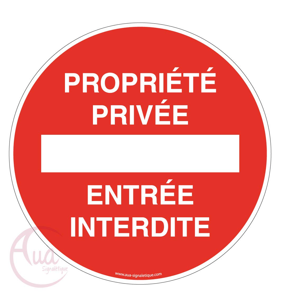 AUA SIGNALETIQUE - Panneau Propriété Privée Entrée Interdite - Ø 230 mm, Aluminium Dibond 3mm