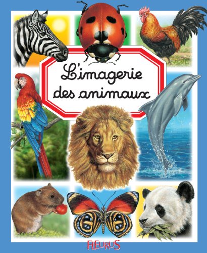 L'imagerie des animaux (Les imageries) (French Edition) by Emilie Beaumont