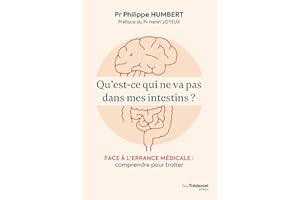 Qu'est-ce qui ne va pas dans mes intestins ? - Face à l'errance médicale : comprendre pour traiter (French Edition)