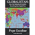 Globalistan: How the Globalized World is Dissolving Into Liquid War