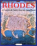 Rhodes et l'Ordre de Saint-Jean-de-Jérusalem (Patrimoine de la Méditerranée) (French Edition) by