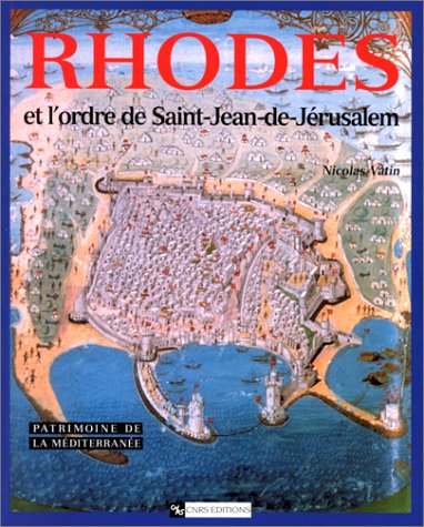 Rhodes et l'Ordre de Saint-Jean-de-Jérusalem (Patrimoine de la Méditerranée) (French Edition) by Nicolas Vatin (Paperback)