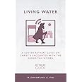 Living Water: A Lenten Retreat Guide on Christ's Encounter with the Samaritan Woman