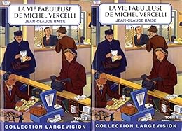 La  vie fabuleuse de Michel Vercelli