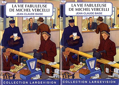La  vie fabuleuse de Michel Vercelli