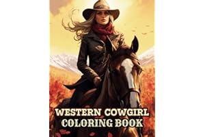 Western Cowgirl Coloring Book: Wild West Illustrations: Horses, Cowboys, Rodeo Girl, Cowgirl Boots, Landscapes for Teens and Adults: Relaxation Coloring Pages, Stress Relief and Creativity