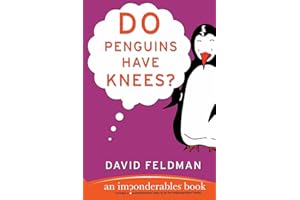 Do Penguins Have Knees?: An Imponderables Book – An Entertaining Collection of Curious Questions and Surprising Answers