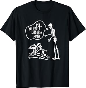 Pull Yourself Together Man Word Game Skeleton Shirt Sarcastic T-Shirt