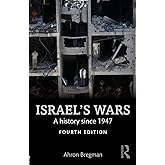 Israel's Wars: A History Since 1947 (Warfare and History)