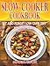 SLOW COOKER COOKBOOK: The SET AND FORGET Low Carb Diet Healthy Meal ( Slow cooker recipes, Low Carb Diet, Rapid Weight Loss, Crock Pots, Crock Pot Recipes,Instant Pot Recipes,Meal Prep,Clean Eating)