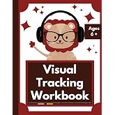 Visual Tracking Workbook : Fun Exercises and Games to Improve Visual Perception, Visual Discrimination and Visual Scanning for Kids Ages 6+