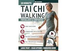 10-Minute Tai Chi Walking for Balance and Confidence: Countless knee-safe steps for seniors & caregivers to ease joint pain, strengthen hips & glutes, and prevent dangerous falls