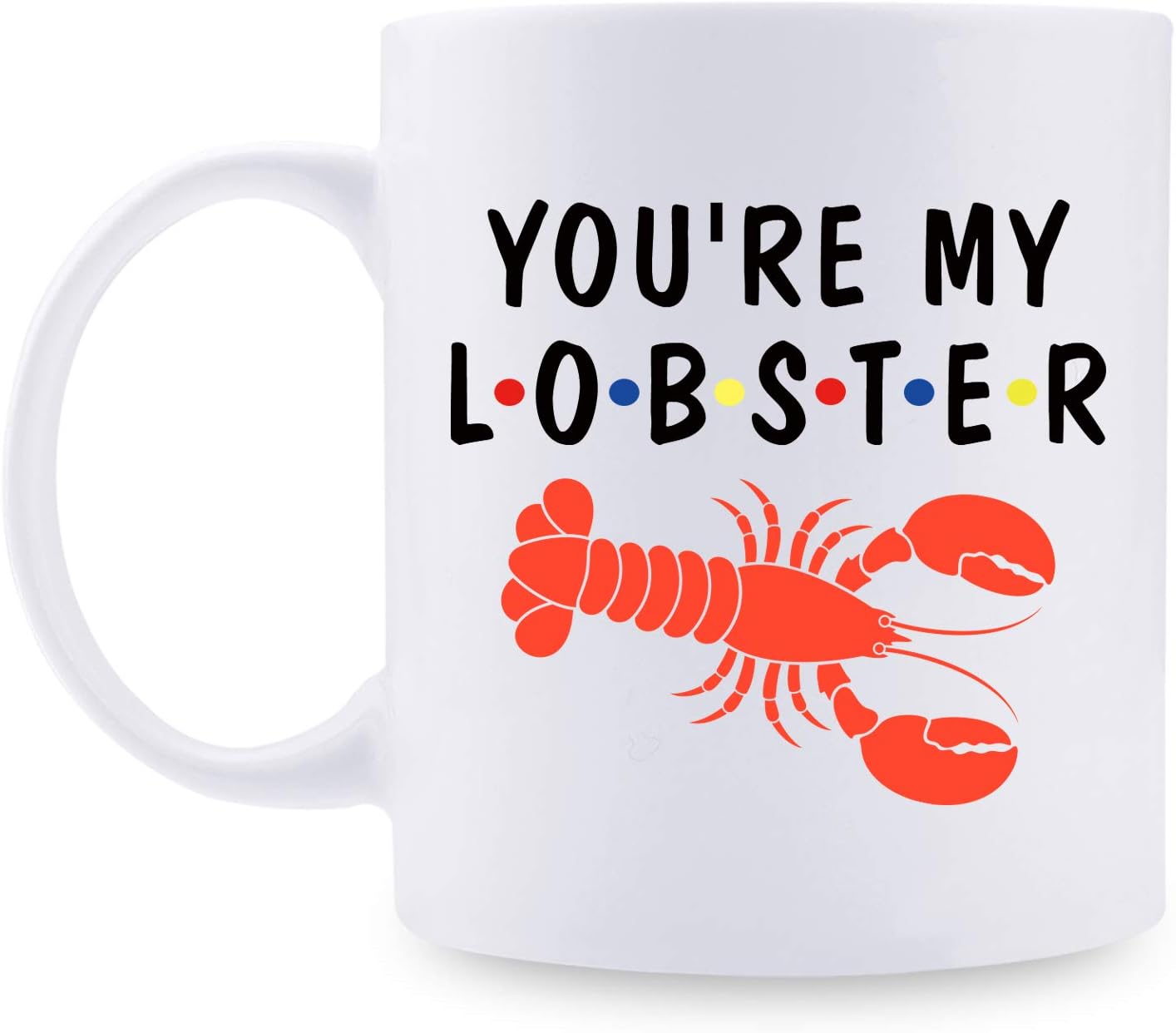 Valentines Day Coffee Mug Gifts - Birthday Gifts for Boyfriend, Girlfriend, Husband, Wife, Couple, Him, Her, You're My Lobster - 11oz Anniversary Mug