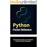 Python Pocket Reference: Essential Syntax, Built-ins, and Standard Library for Python 3 Developers