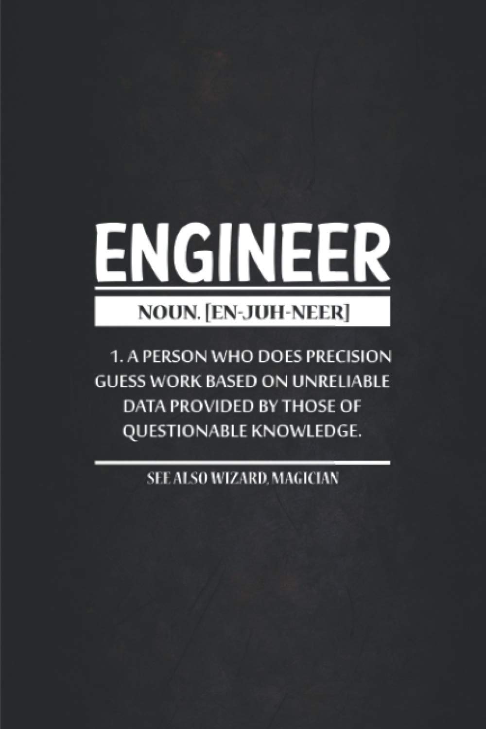 Engineer Definition Funny Engineering Notebook: Notebook Gifts for Engineers, Funny Engineer Gifts Lined Notebook / Journal, Wide Ruled College Lined Composition Notebook, Diary