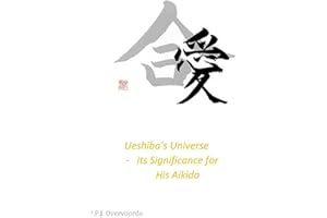 Ueshiba's Universe - its Significance for His Aikido