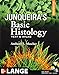 Junqueira's Basic Histology: Text and Atlas, 12th Edition