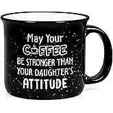 Maustic Dad Mug - Funny Dad Gift for Birthday, Christmas, Father's Day - May Your Coffee Be Stronger Than Your Daughter's Attitude - 15Oz