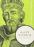 Saint Patrick (Christian Encounters Series) by Jonathan Rogers