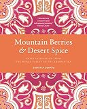 Mountain Berries and Desert Spice: Sweet Inspiration From the Hunza Valley to the Arabian Sea