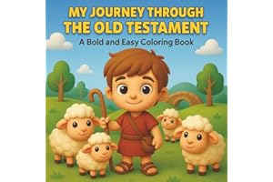 My Journey Through the Old Testament: A Bold and Easy Coloring Book: Big Pictures of Bible Heroes - Perfect for Little Hands and Beginning Readers (Ultimate Bold and Easy Coloring Books)