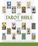 The Tarot Bible: The Definitive Guide to the Cards and Spreads (Mind Body Spirit Bibles) by