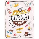 Road Trip Journal: Road Trip Travel Log Book for Adults with Prompts to Record Your Vacation Adventures | Fun Gift for Road Trippers Men, Women & Teens