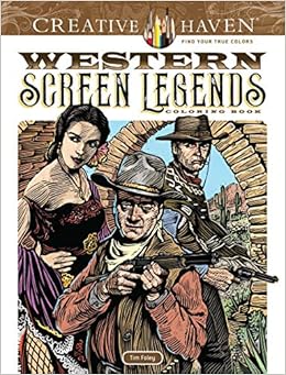 Creative Haven Western Screen Legends Coloring Book (Adult Coloring) Creative Haven Western Screen Legends Coloring Book (Adult Coloring)