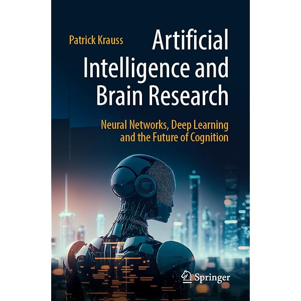 Knstliche Intelligenz und Hirnforschung: Neuronale Netze, Deep Learning  und die Zukunft der Kognition (German Edition): 9783662671788: Medicine &  Health Science Books @ Amazon.com