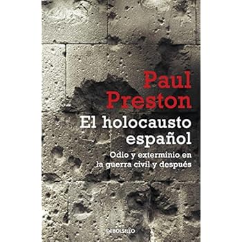 El holocausto español: Odio y exterminio en la Guerra Civil y después (ENSAYO-HISTORIA)