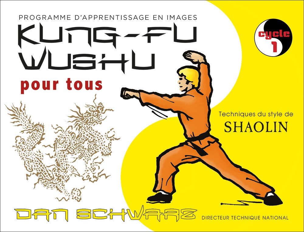 Kung Fu Wushu Pour Tous Tome 1 Amazon De Dan Schwarz Fremdsprachige Bucher
