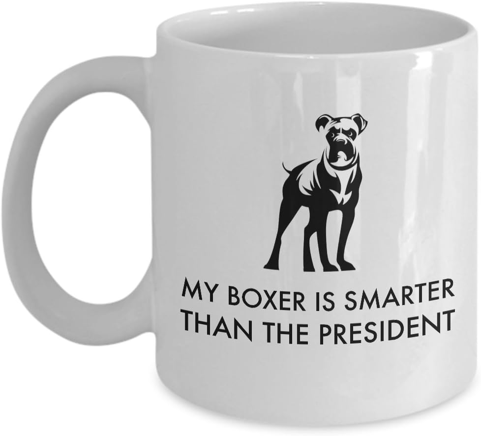 STHstore " MY BOXER IS SMARTER THAN THE PRESIDENT " Funny For BOXER DOG Pets Lovers Coffee Mugs - For Christmas, Retirement, Thank You , Happy Holiday Gift 11 OZ