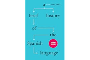 A Brief History of the Spanish Language: Second Edition