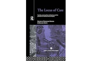 The Locus of Care: Families, Communities, Institutions, and the Provision of Welfare Since Antiquity