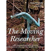 The Moving Researcher: Laban/Bartenieff Movement Analysis in Performing Arts Education and Creative Arts Therapies book cover The Moving Researcher: Laban/Bartenieff Movement Analysis in Performing Arts Education and Creative Arts Therapies book cover