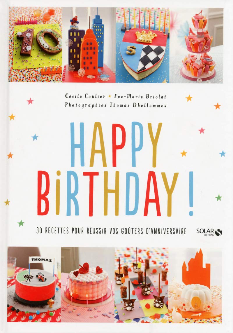 Happy Birthday French Edition Coulier Cecile Briolat Eve Marie Dhellemmes Thomas Amazon Com Books
