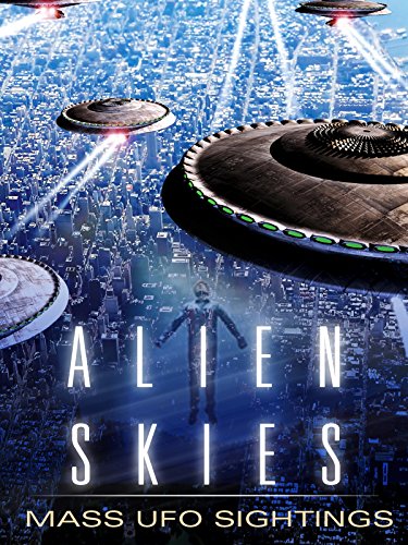 Alien Skies: Mass UFO Sightings