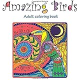 Amazing Birds: Adult Coloring Book