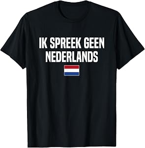 I Don’t Speak Dutch Holland Netherlands T-Shirt