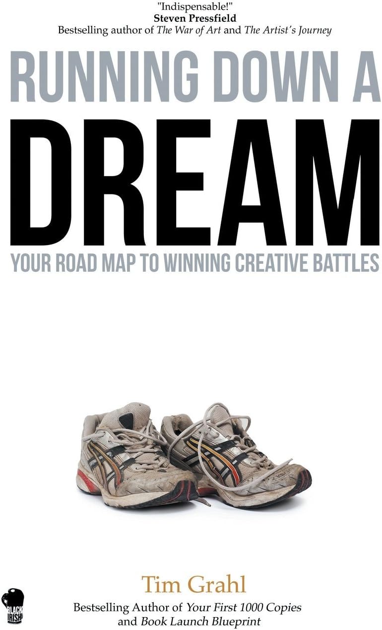 Running Down a Dream: Your Road Map To Winning Creative Battles