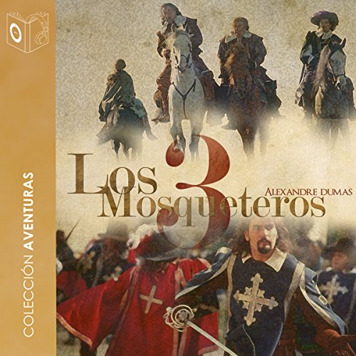 Los 3 mosqueteros [The 3 Musketeers] by Alexandre Dumas