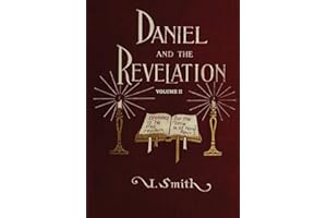 Daniel and Revelation Volume 2: The Response of History to the Voice of Prophecy (country living, deep and concise explanation on the 7 churches, The ... message) (Uriah Smith Books in Large Print)