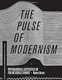 Robert Brain, "The Pulse of Modernism: Physiological Aesthetics in Fin-de-Siecle Europe (U Washington Press, 2015)