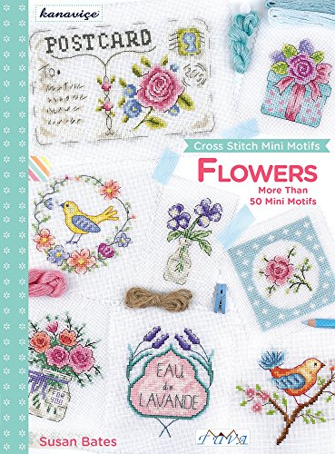 Cross Stitch Mini Motifs: Flowers: More Than 50 Mini Motifs Paperback – September 1, 2016