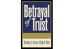 Betrayal of Trust: Confronting and Preventing Clergy Sexual Misconduct