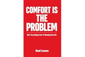 Comfort Is the Problem: Why “Everything’s Fine” Is Wrecking Your Life