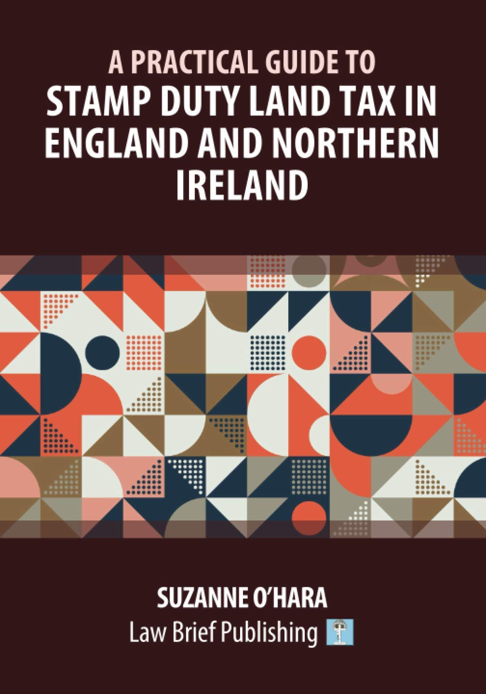 A Practical Guide to Stamp Duty Land Tax in England and Northern Ireland