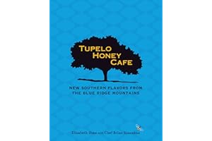 Tupelo Honey Cafe: New Southern Flavors from the Blue Ridge Mountains