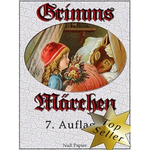 Grimms Märchen - Vollständige, überarbeitete und illustrierte Ausgabe (HD): Mit hochauflösenden, vollfarbigen Bildern (Märchen bei Null Papier) (