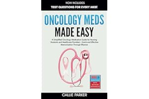 Oncology Meds Made Easy: A Simplified Oncology Medication Guide for Nursing Students and Healthcare Providers - Quick and Effective Memorization Through Rhymes